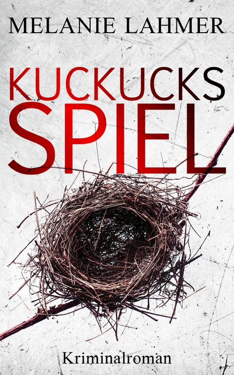 Kuckucksspiel - Melanie Lahmer