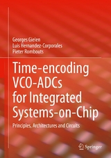 Time-encoding VCO-ADCs for Integrated Systems-on-Chip - Georges Gielen, Luis Hernandez-Corporales, Pieter Rombouts