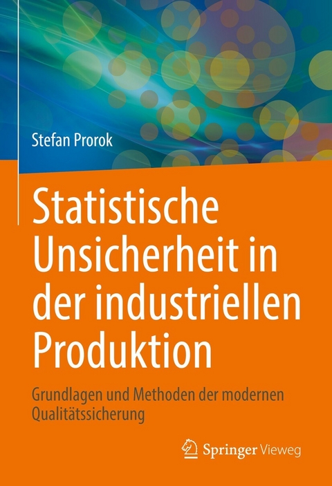 Statistische Unsicherheit in der industriellen Produktion - Stefan Prorok