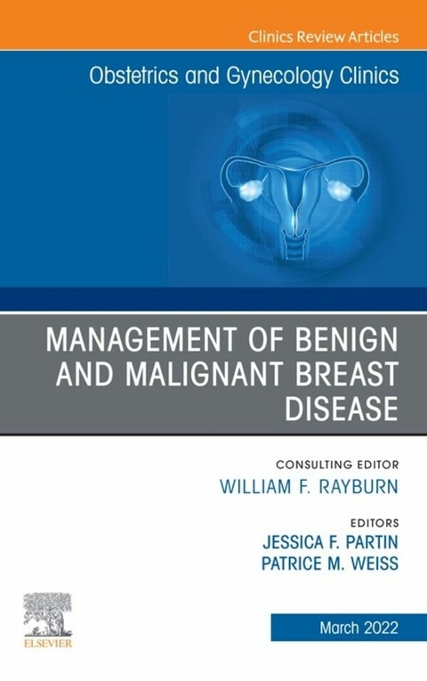 Management of Benign and Malignant Breast Disease, An Issue of Obstetrics and Gynecology Clinics , E-Book - 