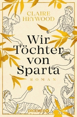 Wir Töchter von Sparta -  Claire Heywood