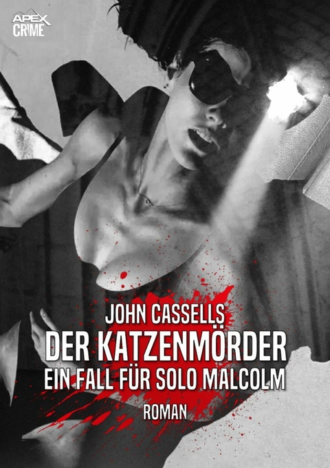 DER KATZENMÖRDER - EIN FALL FÜR SOLO MALCOLM - John Cassells