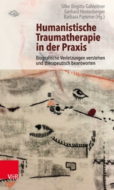 Humanistische Traumatherapie in der Praxis - 