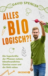 Alles bio - logisch?! -  David Spencer