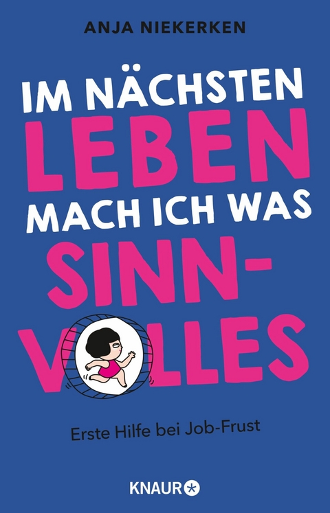 Im nächsten Leben mach ich was Sinnvolles -  Anja Niekerken