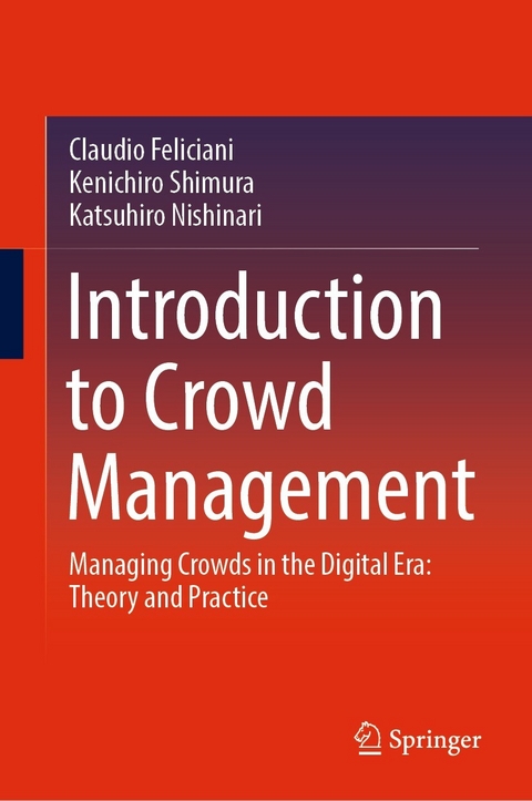 Introduction to Crowd Management - Claudio Feliciani, Kenichiro Shimura, Katsuhiro Nishinari