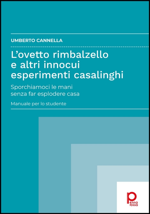 L'ovetto rimbalzello e altri innocui esperimenti casalinghi - Cannella Umberto