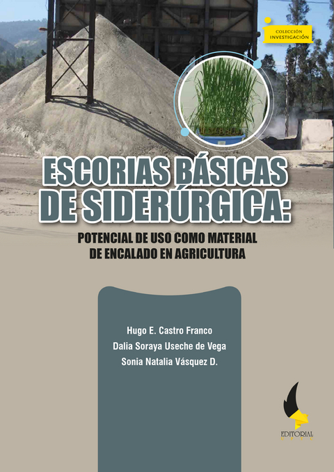 Escorias básicas de Siderúrgica: - Hugo E. Castro Franco, Dalia Soraya Useche de Vega, Sonia Natalia Vásquez D.