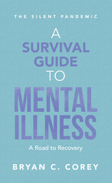 A Survival Guide to Mental Illness - Bryan C. Corey