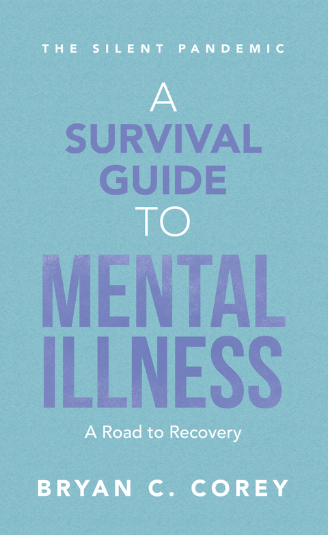 A Survival Guide to Mental Illness - Bryan C. Corey