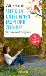 Setz dich unter einen Baum und zeichne! -  Ali Foxon