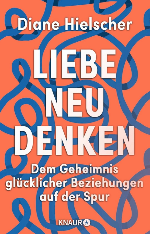 Liebe neu denken -  Diane Hielscher