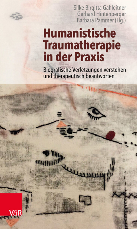 Humanistische Traumatherapie in der Praxis - 