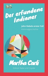 Der erfundene Indianer - Martha Carli