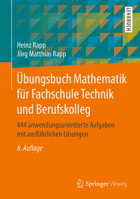 Übungsbuch Mathematik für Fachschule Technik und Berufskolleg -  Heinz Rapp,  Jörg Matthias Rapp