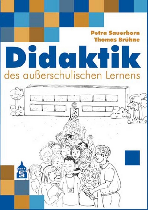 Didaktik des außerschulischen Lernens - Petra Sauerborn, Thomas Brühne