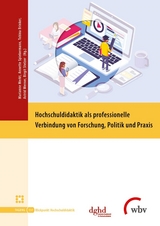 Hochschuldidaktik als professionelle Verbindung von Forschung, Politik und Praxis - 