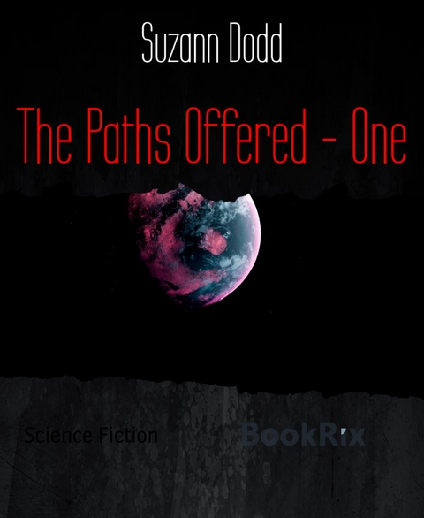 The Paths Offered - One - Suzann Dodd