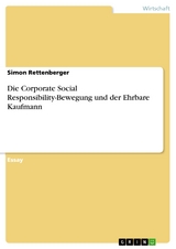 Die Corporate Social Responsibility-Bewegung und der Ehrbare Kaufmann - Simon Rettenberger