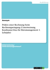 Prüfen einer Rechnung beim Rechnungseingang (Unterweisung, Kaufmann/-frau für Büromanagement 1. Lehrjahr)