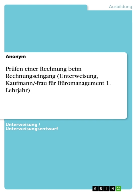 Prüfen einer Rechnung beim Rechnungseingang (Unterweisung, Kaufmann/-frau für Büromanagement 1. Lehrjahr)