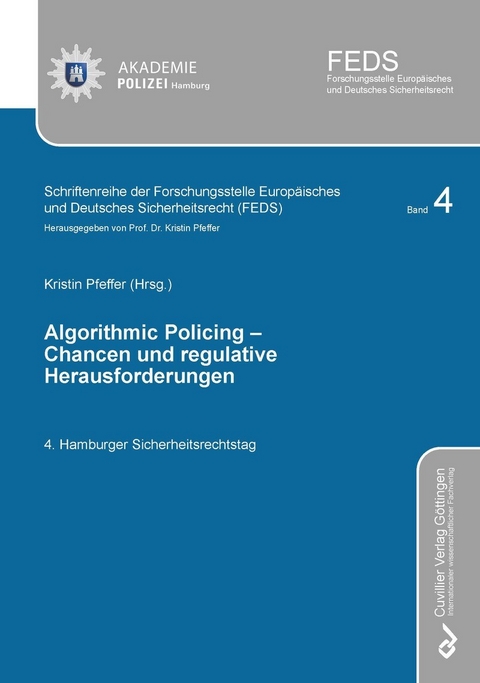 ALGORITHMIC POLICING - Chancen und regulative Herausforderungen -  Kristin Pfeffer