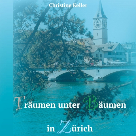 Träumen unter Bäumen in Zürich -  Christine Keller