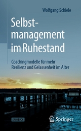 Selbstmanagement im Ruhestand - Wolfgang Schiele