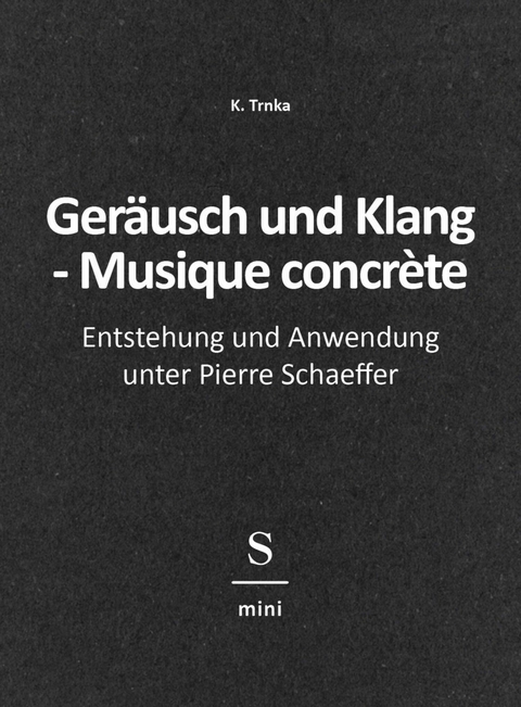 Geräusch und Klang - Musique concrète - K. Trnka