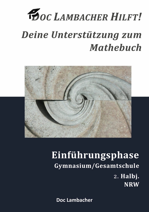 Doc Lambacher hilft! Deine Unterstützung zum Mathebuch - Gymnasium/Gesamtschule Einführungsphase (NRW) -  Doc Lambacher