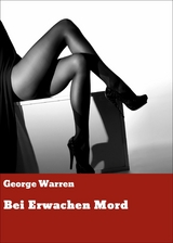 Bei Erwachen Mord - George Warren