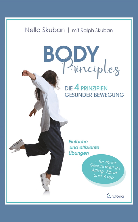 Body Principles: Die 4 Prinzipien gesunder Bewegung -  Nella Skuban,  Ralph Skuban