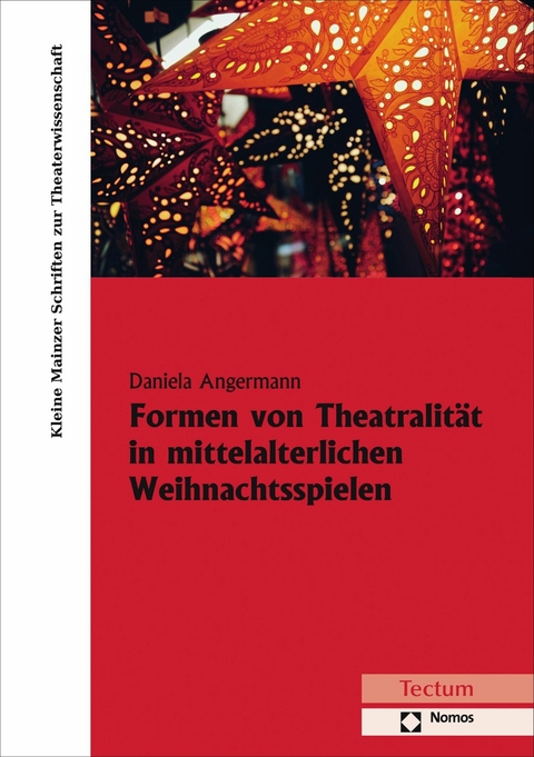 Formen von Theatralität in mittelalterlichen Weihnachtsspielen - Daniela Angermann