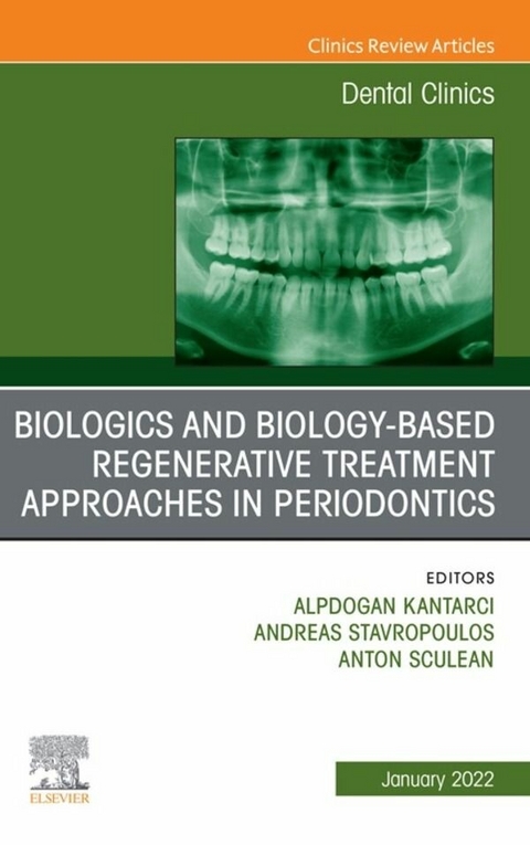 Biologics and Biology-based Regenerative Treatment Approaches in Periodontics, An Issue of Dental Clinics of North America, E-Book - 