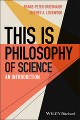 This is Philosophy of Science - Franz-Peter Griesmaier, Jeffrey A. Lockwood