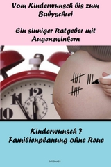 Vom Kinderwunsch bis zum Babyschrei - Norbert Kuckling