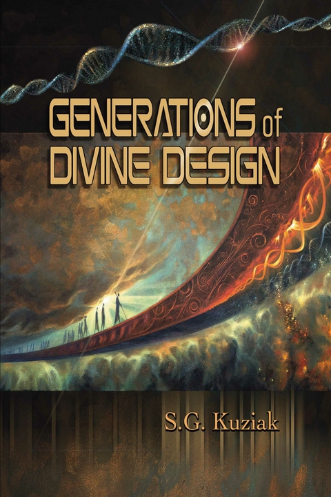 Generations of Divine Design -  S. G. Kuziak