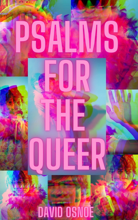 PSALMS FOR THE QUEER -  David Osnoe