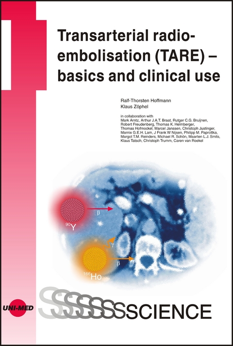 Transarterial radioembolisation (TARE) – basics and clinical use - Ralf-Thorsten Hoffmann, Klaus Zöphel