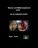 Wieso soll BBQ kompliziert sein? - Ralph Konter