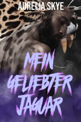 Mein geliebter Jaguar - Aurelia Skye