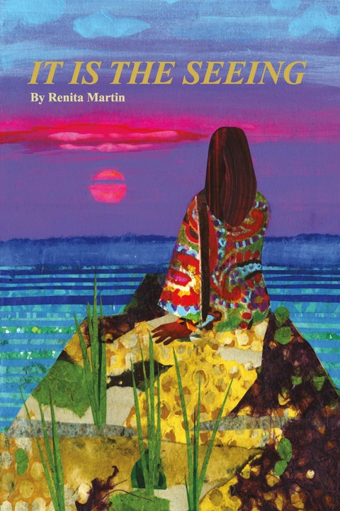 IT IS THE SEEING -  Renita Martin