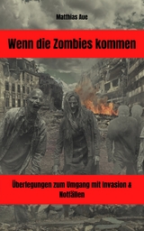 Wenn die Zombies kommen - Matthias Aue