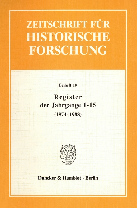 Register der Jahrgänge 1 - 15 der Zeitschrift für Historische Forschung (1974 - 1988).