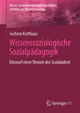 Wissenssoziologische Sozialpädagogik - Jochem Kotthaus