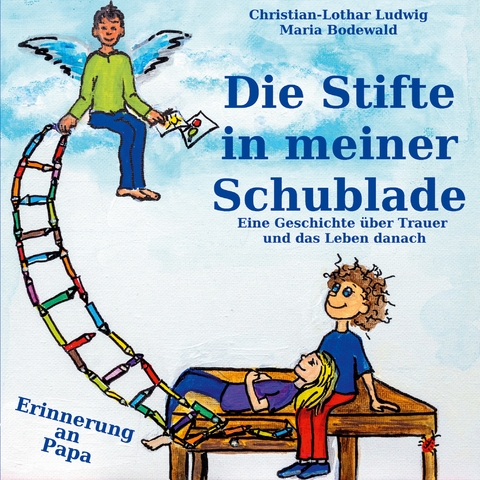 Die Stifte in meiner Schublade - Christian-Lothar Ludwig