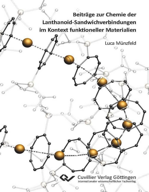 Beitr&#xE4;ge zur Chemie der Lanthanoid-Sandwichverbindungen im Kontext funktioneller Materialien -  Luca Münzfeld