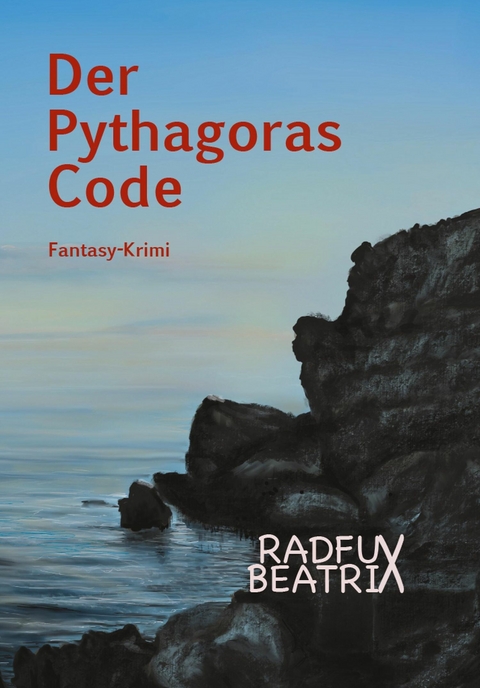 Der Pythagoras Code -  Beatrix Radfux