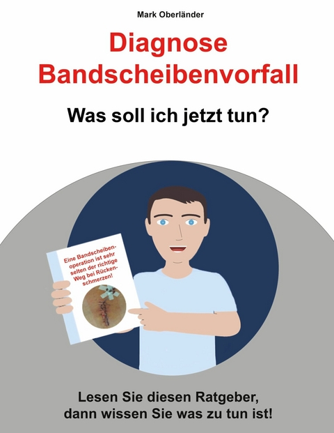 Diagnose Bandscheibenvorfall -  Mark Oberländer