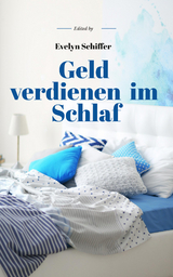 Geld verdienen im Schlaf - Evelyn Schiffer